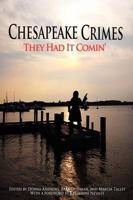 Chesapeake Crimes: They Had It Comin'