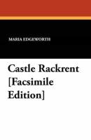 Castle Rackrent [Facsimile Edition]