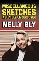 Miscellanous Sketches: Nelly Bly Undercover