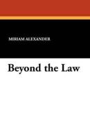 Beyond the Law