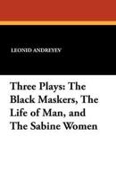 Three Plays: The Black Maskers, the Life of Man, and the Sabine Women