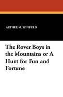 The Rover Boys in the Mountains or A Hunt for Fun and Fortune