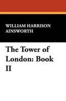 The Tower of London: Book II