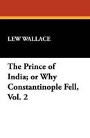 The Prince of India; or Why Constantinople Fell, Vol. 2