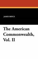 The American Commonwealth, Vol. II