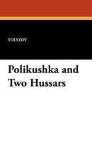 Polikushka and Two Hussars