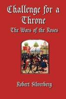 Challenge for a Throne: The Wars of the Roses