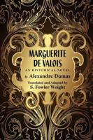 Marguerite de Valois: An Historical Novel