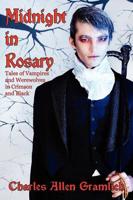 Midnight in Rosary: Tales of Vampires and Werewolves in Crimson and Black