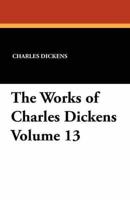 The Works of Charles Dickens Volume 13