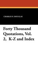 Forty Thousand Quotations, Vol. 2,  K-Z and Index