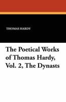 The Poetical Works of Thomas Hardy, Vol. 2, The Dynasts