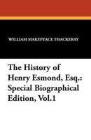 The History of Henry Esmond, Esq.: Special Biographical Edition, Vol.1