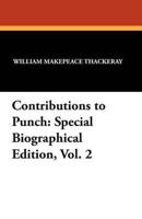 Contributions to Punch: Special Biographical Edition, Vol. 2