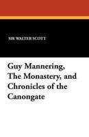 Guy Mannering, the Monastery, and Chronicles of the Canongate