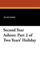Second Year Ashore: Part 2 of Two Years' Holiday