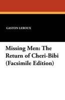 Missing Men: The Return of Cheri-Bibi (Facsimile Edition)