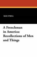 A Frenchman in America: Recollections of Men and Things