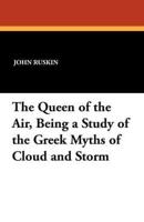 The Queen of the Air, Being a Study of the Greek Myths of Cloud and Storm
