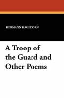 A Troop of the Guard and Other Poems