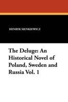 The Deluge: An Historical Novel of Poland, Sweden and Russia Vol. 1