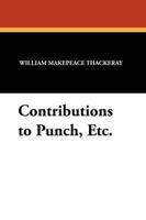 Contributions to Punch, Etc.