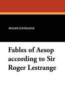 Fables of Aesop According to Sir Roger Lestrange