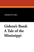 Gideon's Band: A Tale of the Mississippi