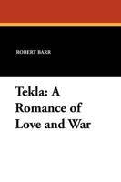 Tekla: A Romance of Love and War
