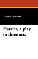 Harriet, a play in three acts