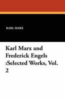 Karl Marx and Frederick Engels :Selected Works, Vol. 2