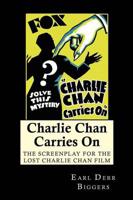 Charlie Chan Carries On: The Screenplay for the Lost Charlie Chan Film