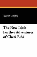 The New Idol: Further Adventures of Cheri Bibi