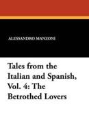 Tales from the Italian and Spanish, Vol. 4: The Betrothed Lovers