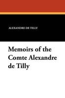 Memoirs of the Comte Alexandre de Tilly