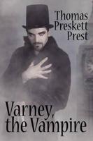 Varney the Vampire, or, The Feast of Blood (One Volume Edition)