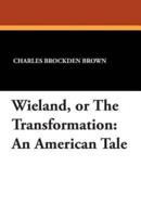 Wieland, or The Transformation: An American Tale