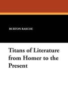 Titans of Literature from Homer to the Present