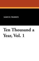 Ten Thousand a Year, Vol. 1