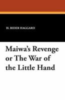Maiwa's Revenge or the War of the Little Hand