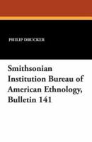 Smithsonian Institution Bureau of American Ethnology, Bulletin 141