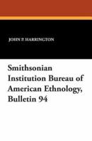 Smithsonian Institution Bureau of American Ethnology, Bulletin 94