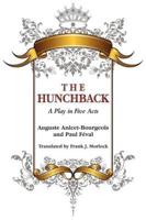 The Hunchback: A Play in Five Acts