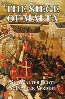 The Siege of Malta: An Historical Novel
