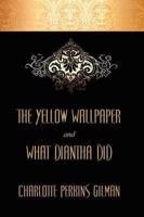 "The Yellow Wallpaper" and "What Diantha Did"