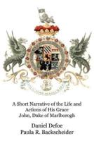 A Short Narrative of the Life and Actions of His Grace John, Duke of Marlborogh