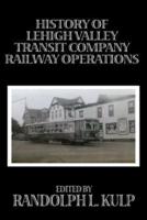 History of Lehigh Valley Transit Company Railway Operations
