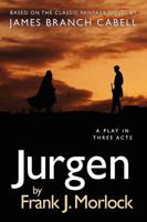 Jurgen: A Play in Three Acts