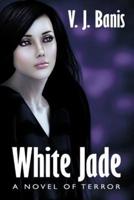 White Jade: A Novel of Terror