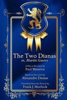The Two Dianas; Or, Martin Guerre: A Play in Five Acts